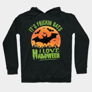 Its Frickin Bats | Halloween Horror Nights Hoodie